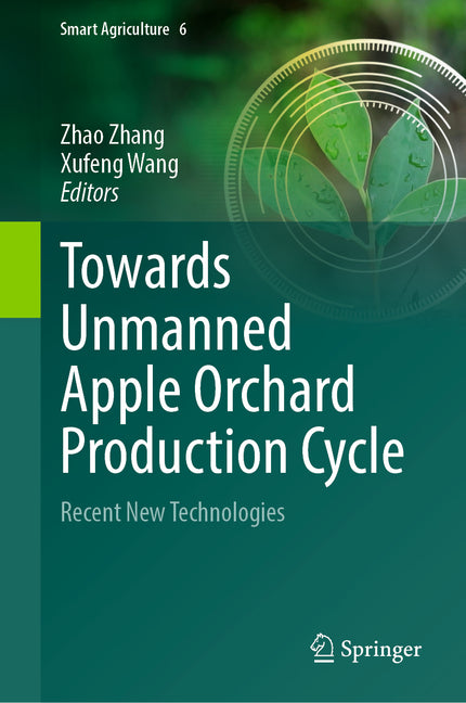 Towards Unmanned Apple Orchard Production Cycle: Recent New Technologies (2023) - Ingram