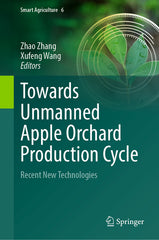 Towards Unmanned Apple Orchard Production Cycle: Recent New Technologies (2023) - Ingram