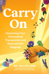Carry on: Unpacking Your Internalized Transphobic and Queerphobic Baggage - Ingram