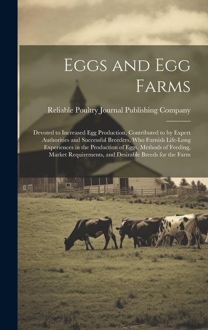 Eggs and egg Farms; Devoted to Increased egg Production, Contributed to by Expert Authorities and Successful Breeders, who Furnish Life-long Experienc - Ingram