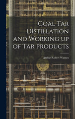 Coal tar Distillation and Working up of tar Products - Ingram