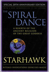 Spiral Dance, the - 20th Anniversary: A Rebirth of the Ancient Religion of the Goddess: 20th Anniversary Edition (Anniversary) - Ingram