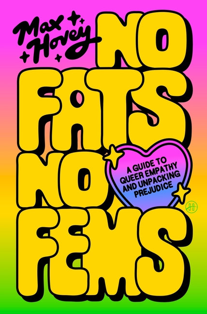 No Fats, No Fems: A Guide to Queer Empathy and Unpacking Prejudice - Ingram