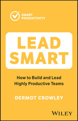 Lead Smart: How to Build and Lead Highly Productive Teams - Ingram