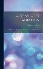 Ultraviolet Radiation; its Properties, Production, Measurement, and Applications - Ingram