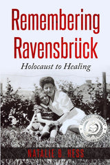Remembering Ravensbrück: Holocaust to Healing - Ingram