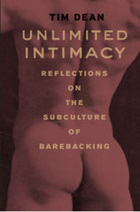 Unlimited Intimacy: Reflections on the Subculture of Barebacking - Ingram