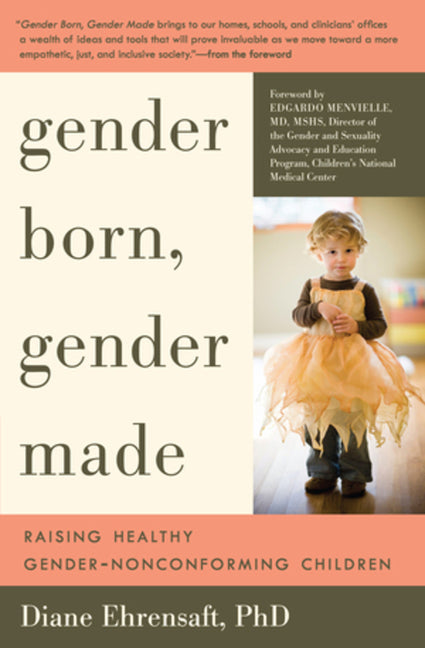 Gender Born, Gender Made: Raising Healthy Gender-Nonconforming Children (Revised) - Ingram