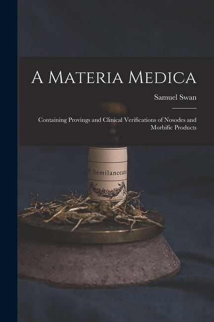 Materia Medica; Containing Provings and Clinical Verifications of Nosodes and Morbific Products - Ingram