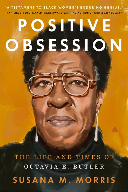 Positive Obsession: The Life and Times of Octavia E. Butler - Ingram
