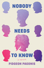 Nobody Needs to Know: A Memoir - Ingram