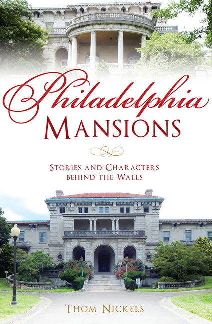 Philadelphia Mansions: Stories and Characters Behind the Walls - Ingram