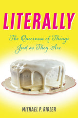 Literally: The Queerness of Things Just as They Are