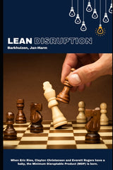 Lean Disruption: When Eric Ries, Clayton Christensen and Everett Rogers have a baby, the Minimum Disruptable Product (MDP) is born. - Ingram