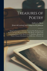 Treasures of Poetry; Being An Extensive Collection From the Best Productions of Poetry and Song Representating a Wide Range of Authors and Containing - Ingram