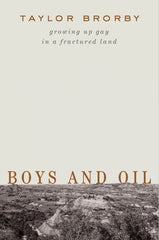 Boys and Oil: Growing Up Gay in a Fractured Land - Ingram