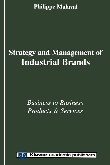 Strategy and Management of Industrial Brands: Business to Business Products and Services (Softcover Reprint of the Origi) - Ingram