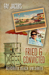 Fried & Convicted: Rehoboth Beach Uncorked - Ingram