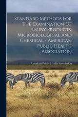 Standard Methods For The Examination Of Dairy Products, Microbiological And Chemical / American Public Health Association - Ingram