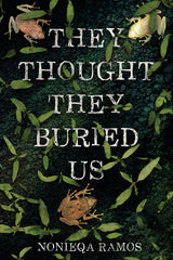 They Thought They Buried Us