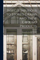 Insects Injurious to Stored Grains and Their Ground Products - Ingram
