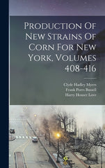 Production Of New Strains Of Corn For New York, Volumes 408-416 - Ingram
