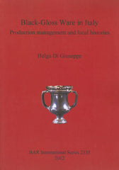 Black-Gloss Ware in Italy: Production management and local histories - Ingram