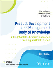 Product Development and Management Body of Knowledge: A Guidebook for Product Innovation Training and Certification - Ingram