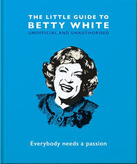 Little Guide to Betty White: Everybody Needs a Passion - Ingram