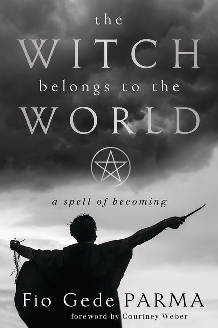 Witch Belongs to the World: A Spell of Becoming - Ingram