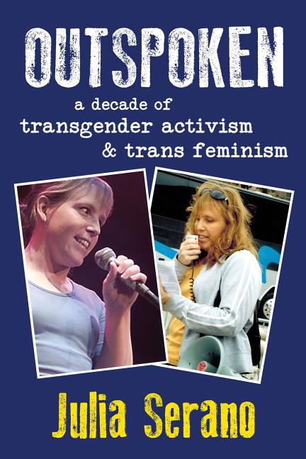 Outspoken: A Decade of Transgender Activism and Trans Feminism - Ingram
