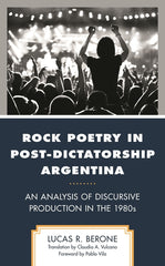 Rock Poetry in Post-Dictatorship Argentina: An Analysis of Discursive Production in the 1980s - Ingram