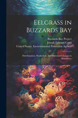 Eelgrass in Buzzards Bay: Distributation, Production, and Historical Changes in Abundance - Ingram