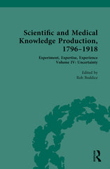 Scientific and Medical Knowledge Production, 1796-1918: Volume IV: Uncertainty - Ingram