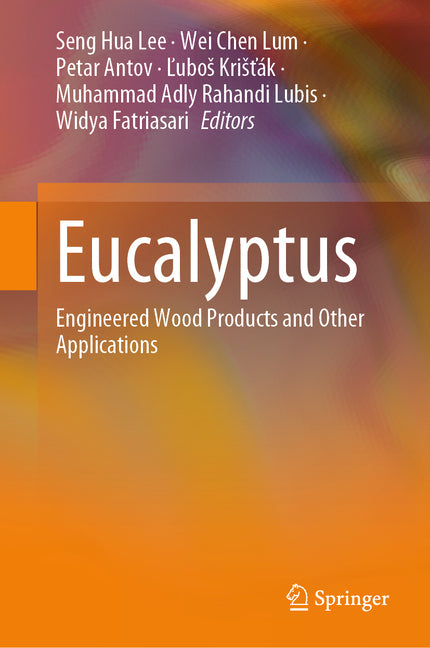 Eucalyptus: Engineered Wood Products and Other Applications (2024) - Ingram