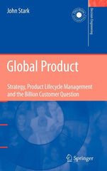 Global Product: Strategy, Product Lifecycle Management and the Billion Customer Question (2007) - Ingram