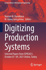 Digitizing Production Systems: Selected Papers from Ispr2021, October 07-09, 2021 Online, Turkey (2022) - Ingram