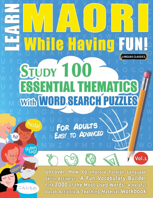Learn Maori While Having Fun! - For Adults: Easy to Advanced - Study 100 Essential Thematics with Word Search Puzzles - Vol.1 - Ingram