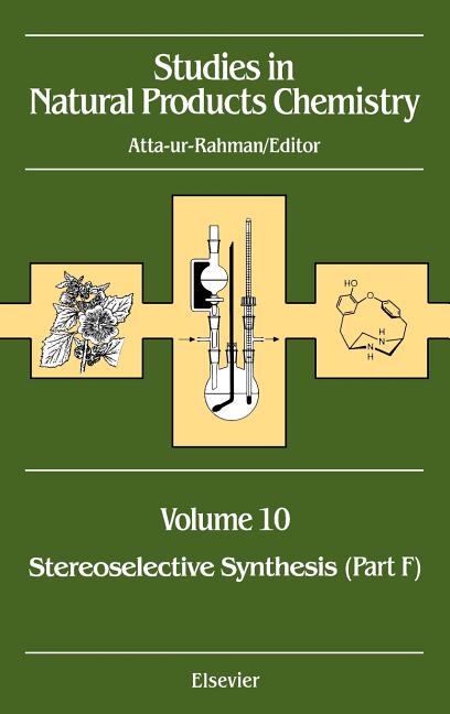 Studies in Natural Products Chemistry: Stereoselective Synthesis (Part F) Volume 10 - Ingram
