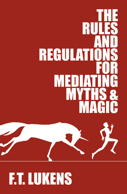 Rules and Regulations for Mediating Myths & Magic: Volume 1 - Ingram