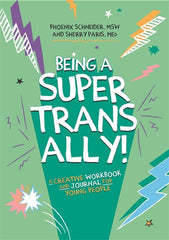 Being a Super Trans Ally!: A Creative Workbook and Journal for Young People - Ingram