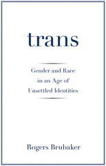 Trans: Gender and Race in an Age of Unsettled Identities - Ingram