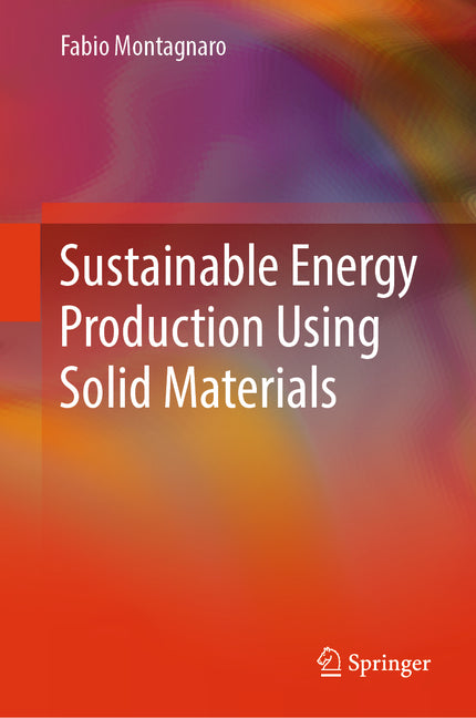 Sustainable Energy Production Using Solid Materials (2024) - Ingram