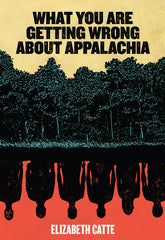 What You Are Getting Wrong about Appalachia (None) - Ingram