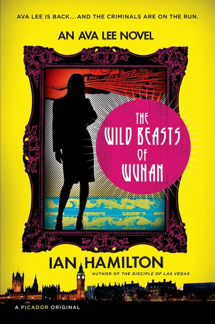 Wild Beasts of Wuhan: An Ava Lee Novel - Ingram