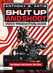 Shut Up and Shoot Video Production Guide: A Down & Dirty DV Production - Ingram