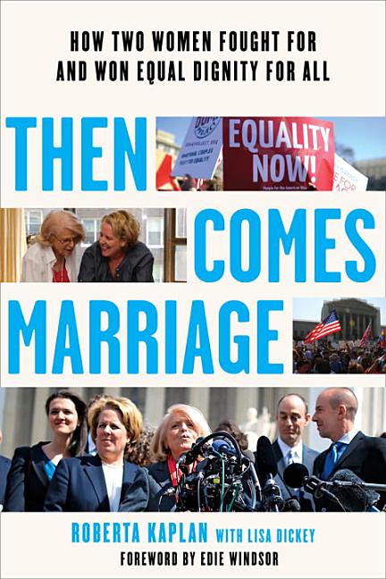 Then Comes Marriage: How Two Women Fought for and Won Equal Dignity for All - Ingram
