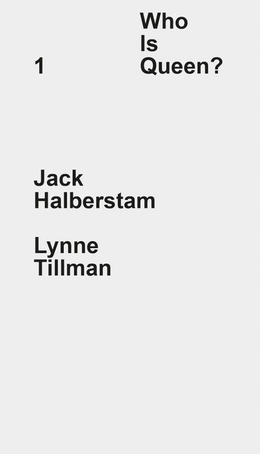 Who Is Queen? 1: Jack Halberstam, Lynne Tillman - Ingram