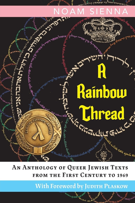 Rainbow Thread: An Anthology of Queer Jewish Texts from the First Century to 1969 - Ingram
