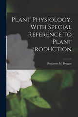 Plant Physiology, With Special Reference to Plant Production - Ingram